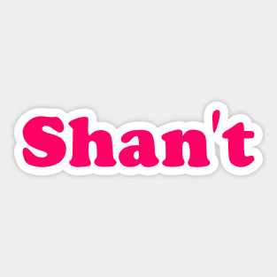 Shan't Sticker